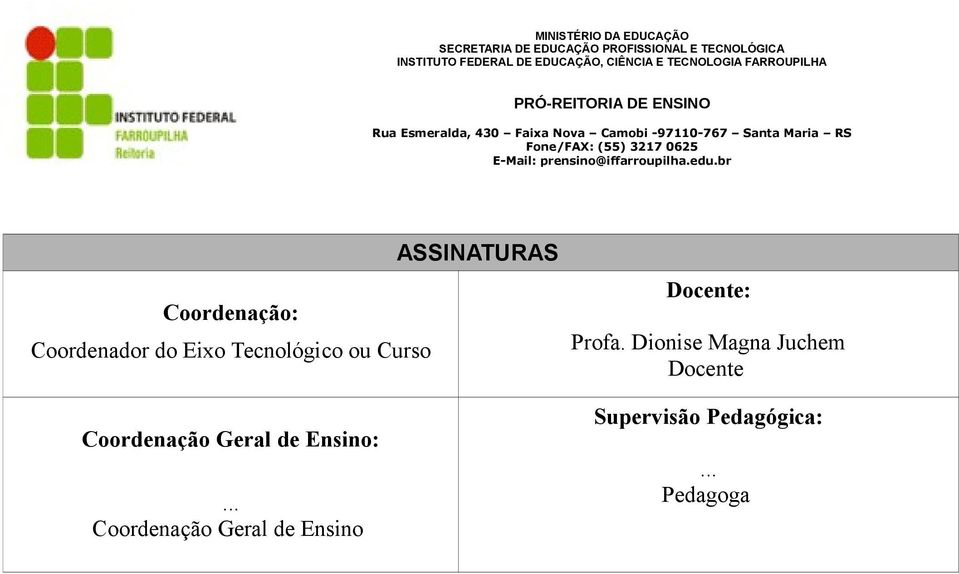 .. Coordenação Geral de Ensino ASSINATURAS Docente: