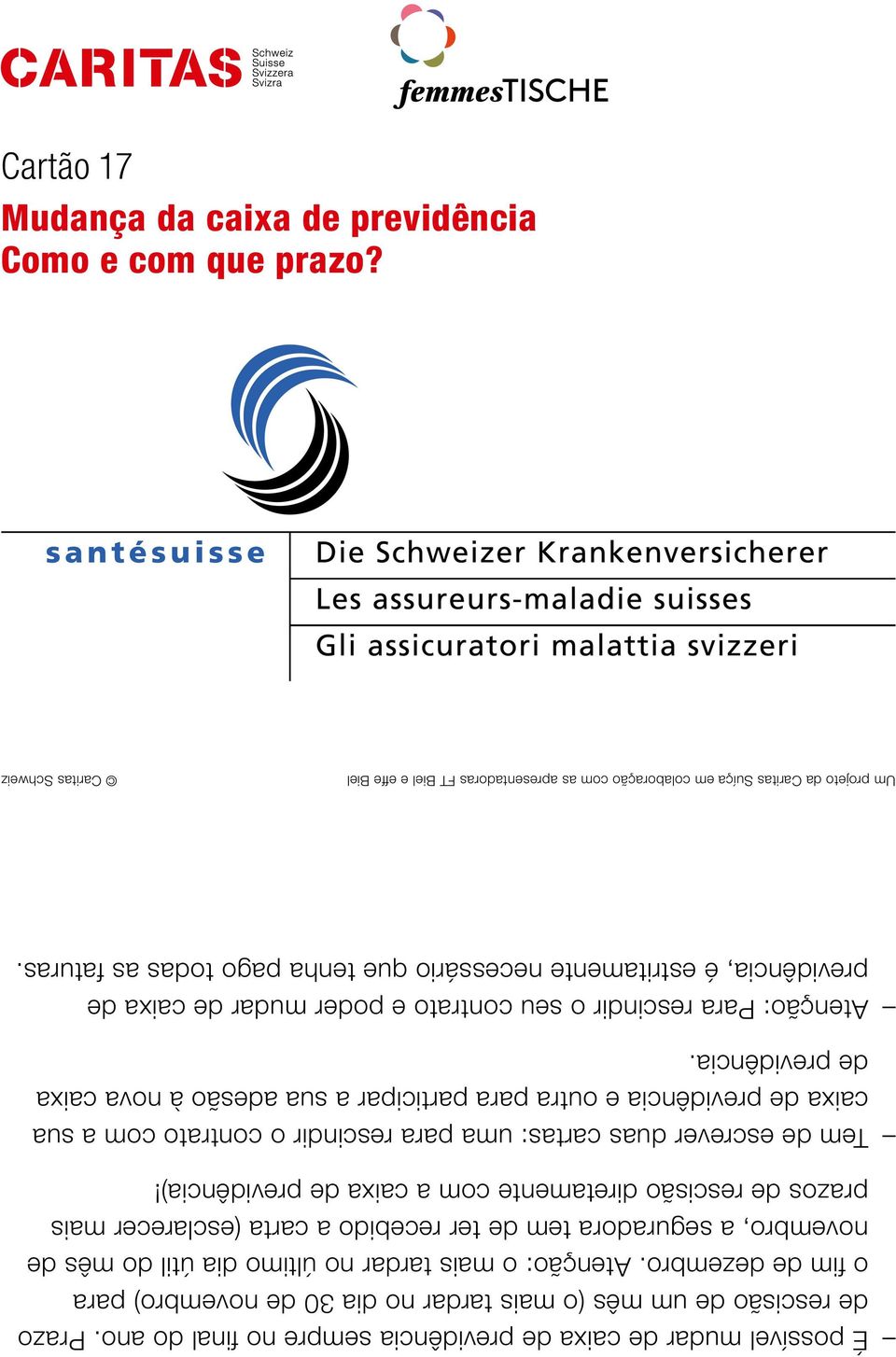 Atenção: o mais tardar no último dia útil do mês de novembro, a seguradora tem de ter recebido a carta (esclarecer mais prazos de rescisão diretamente com a caixa de