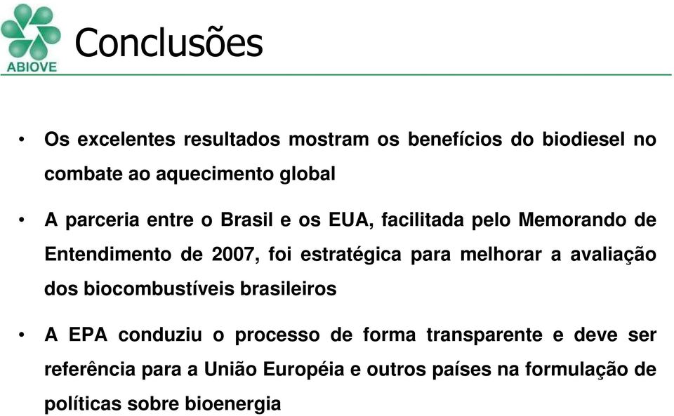 para melhorar a avaliação dos biocombustíveis brasileiros A EPA conduziu o processo de forma