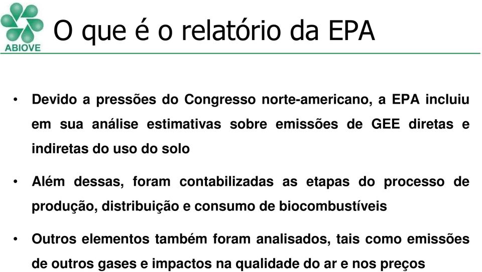 contabilizadas as etapas do processo de produção, distribuição e consumo de biocombustíveis Outros