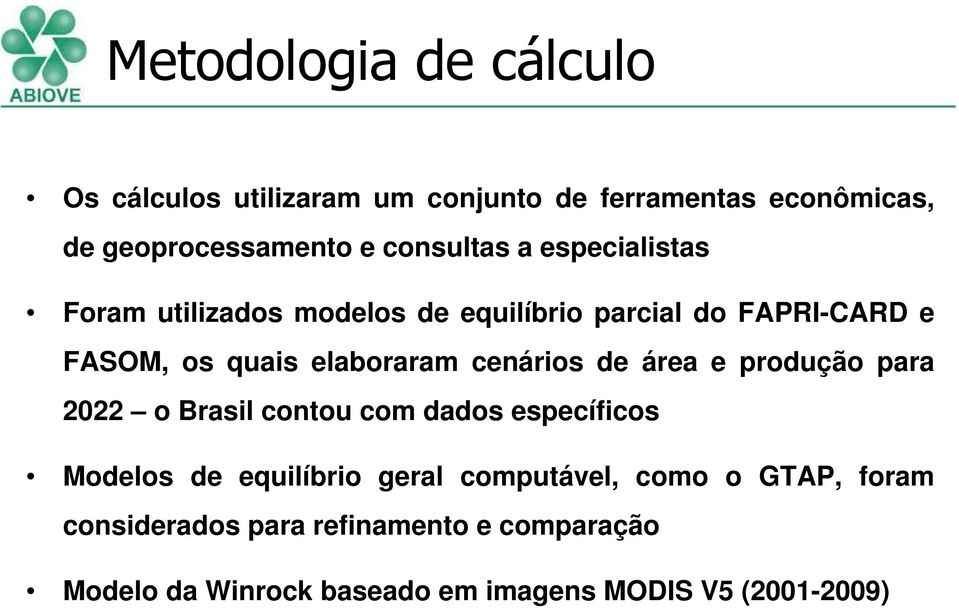 elaboraram cenários de área e produção para 2022 o Brasil contou com dados específicos Modelos de equilíbrio geral