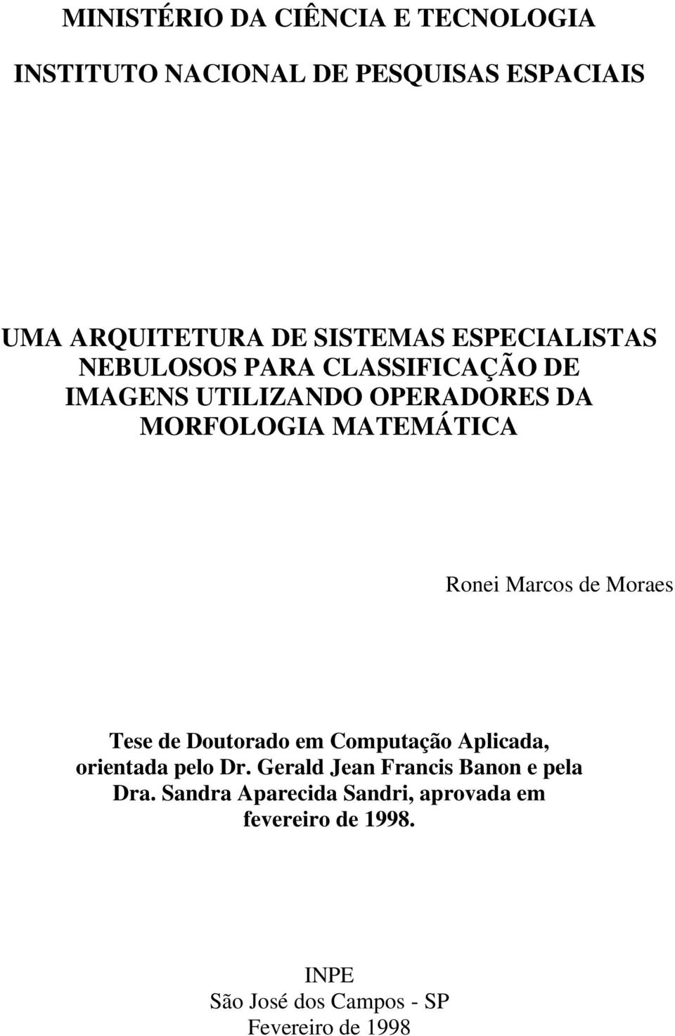 Marcos de Moraes Tese de Doutorado em Computação Aplicada, orientada pelo Dr.