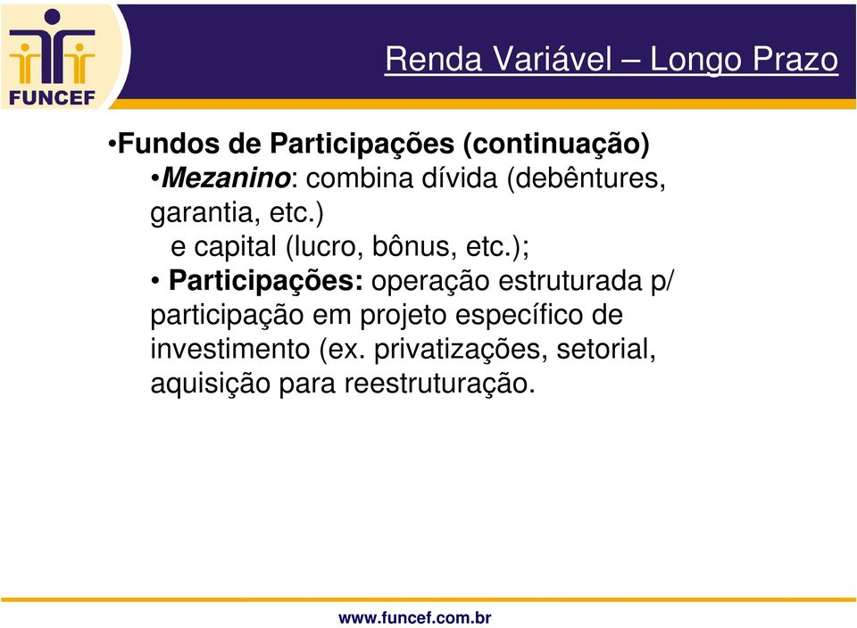 ); Participações: operação estruturada p/ participação em projeto