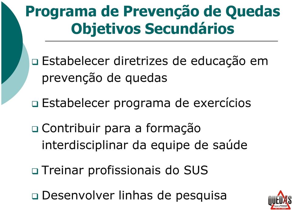 de exercícios Contribuir para a formação interdisciplinar da equipe