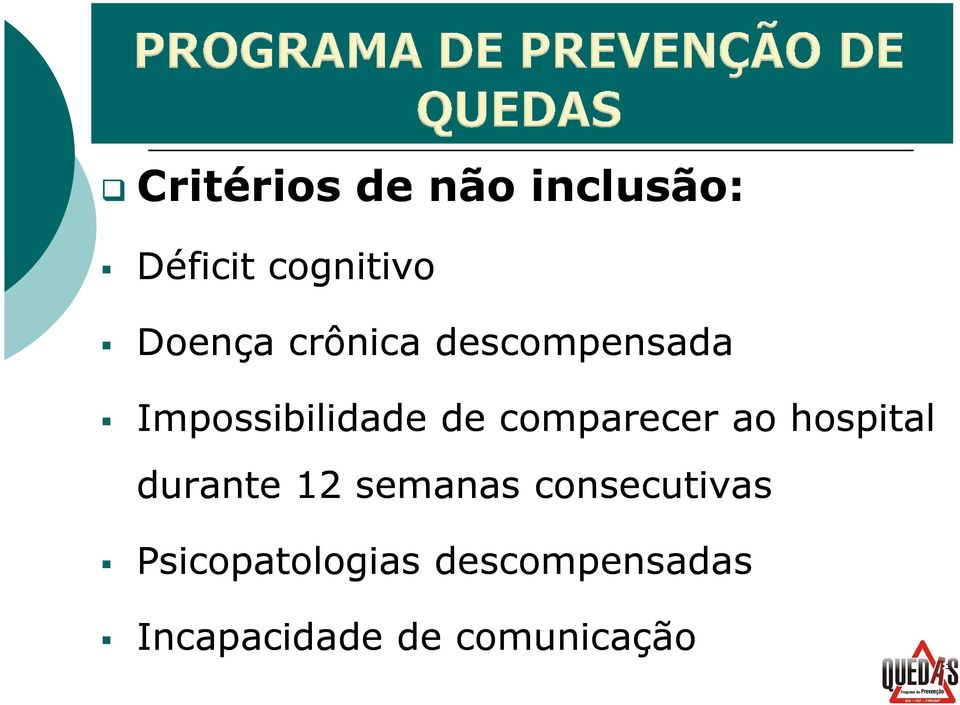 ao hospital durante 12 semanas consecutivas