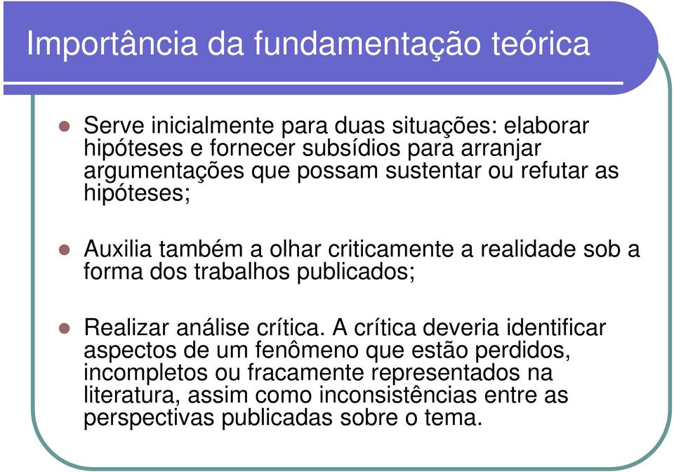 forma dos trabalhos publicados; Realizar análise crítica.