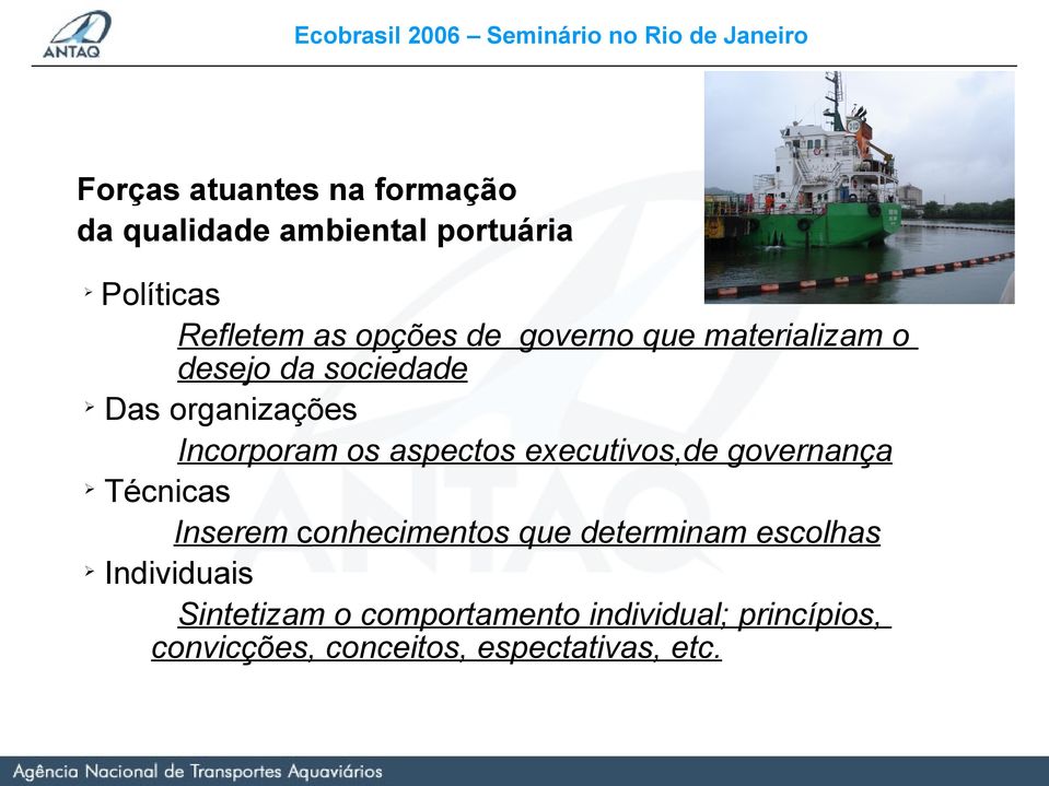 executivos,de governança Técnicas Inserem conhecimentos que determinam escolhas