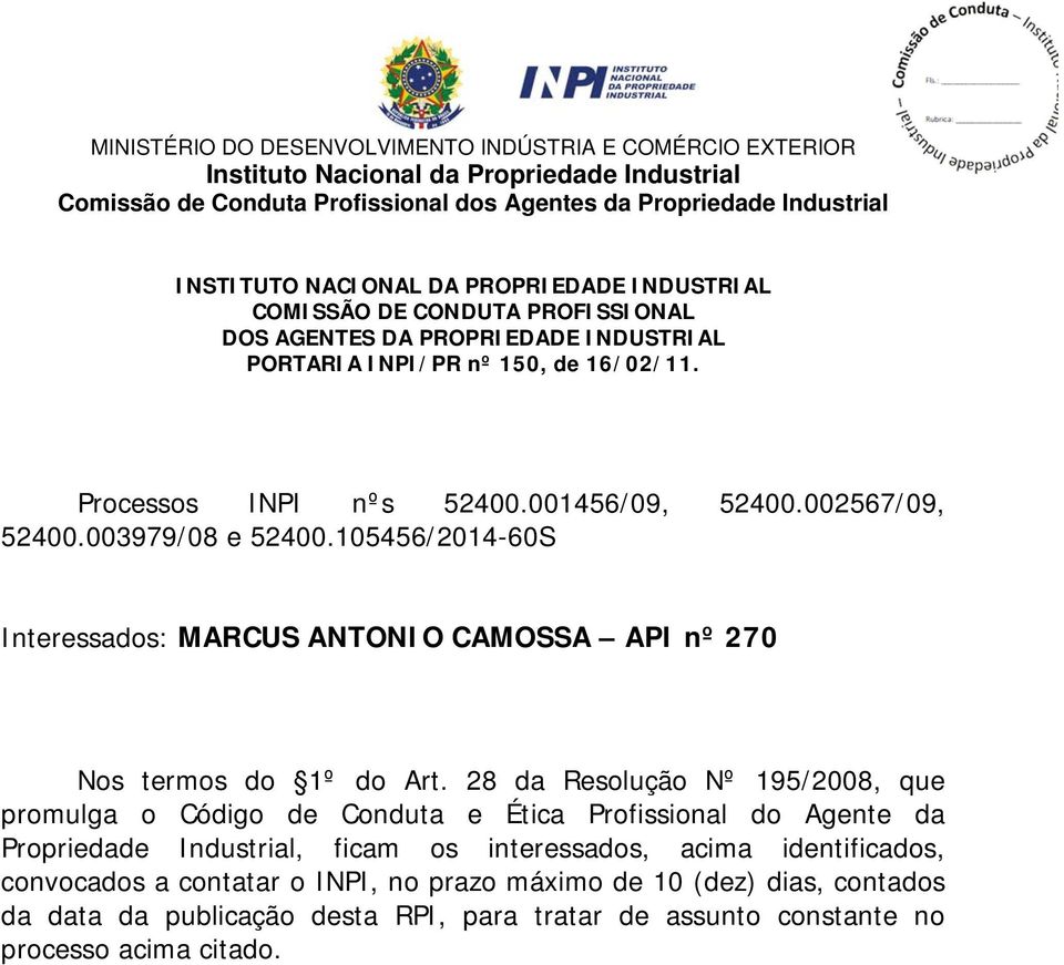 003979/08 e 52400.105456/2014-60S Interessados: MARCUS ANTONIO CAMOSSA API nº 270 Nos termos do 1º do Art.