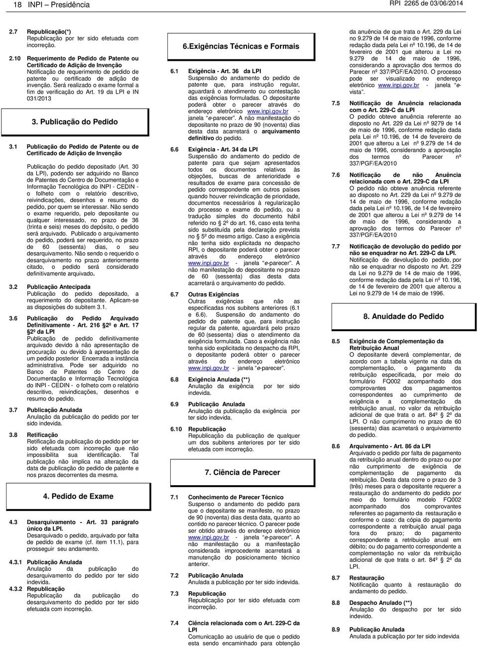 1 Publicação do Pedido de Patente ou de Certificado de Adição de Invenção Publicação do pedido depositado (Art.