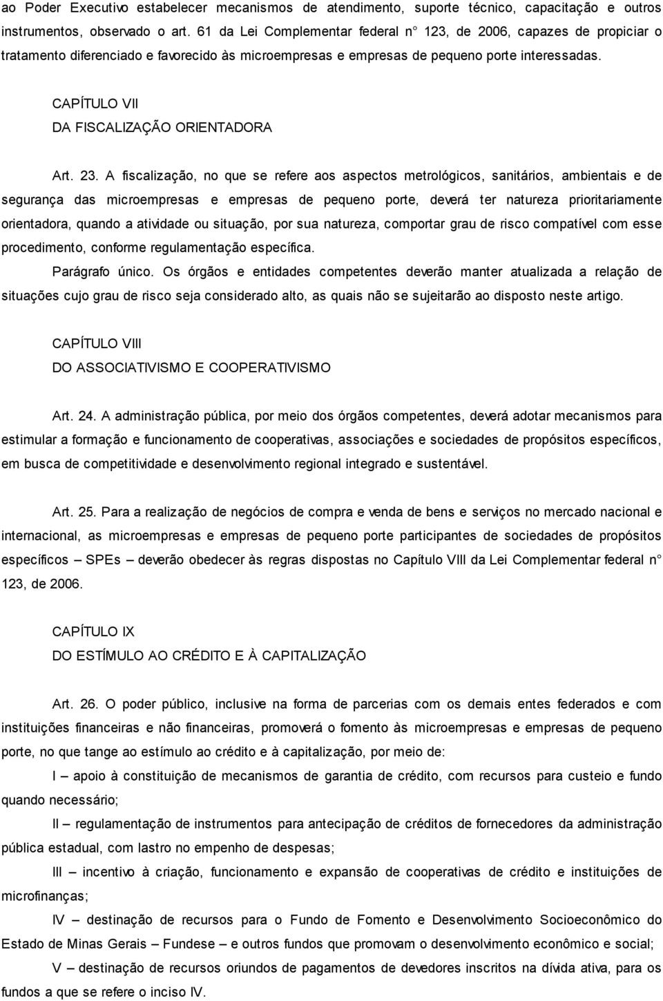 CAPÍTULO VII DA FISCALIZAÇÃO ORIENTADORA Art. 23.