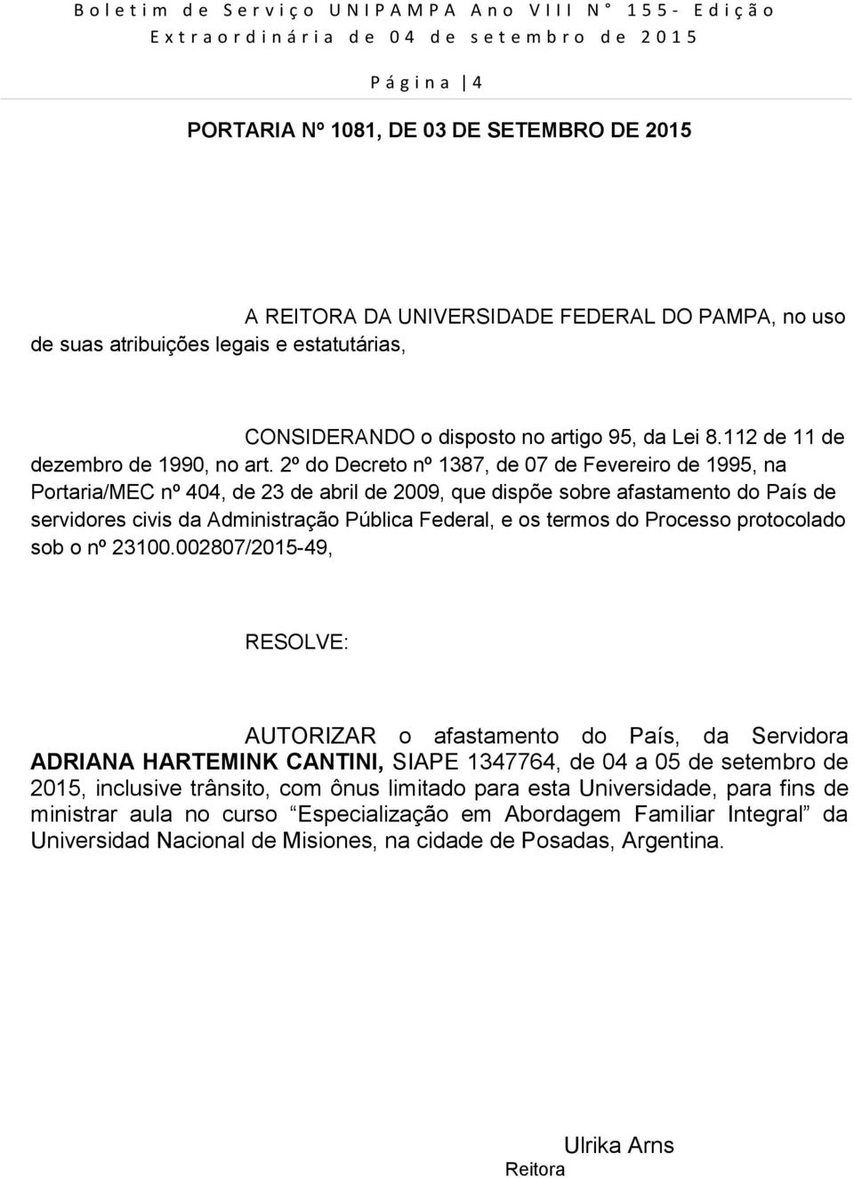 de 04 a 05 de setembro de 2015, inclusive trânsito, com ônus limitado para esta Universidade, para fins