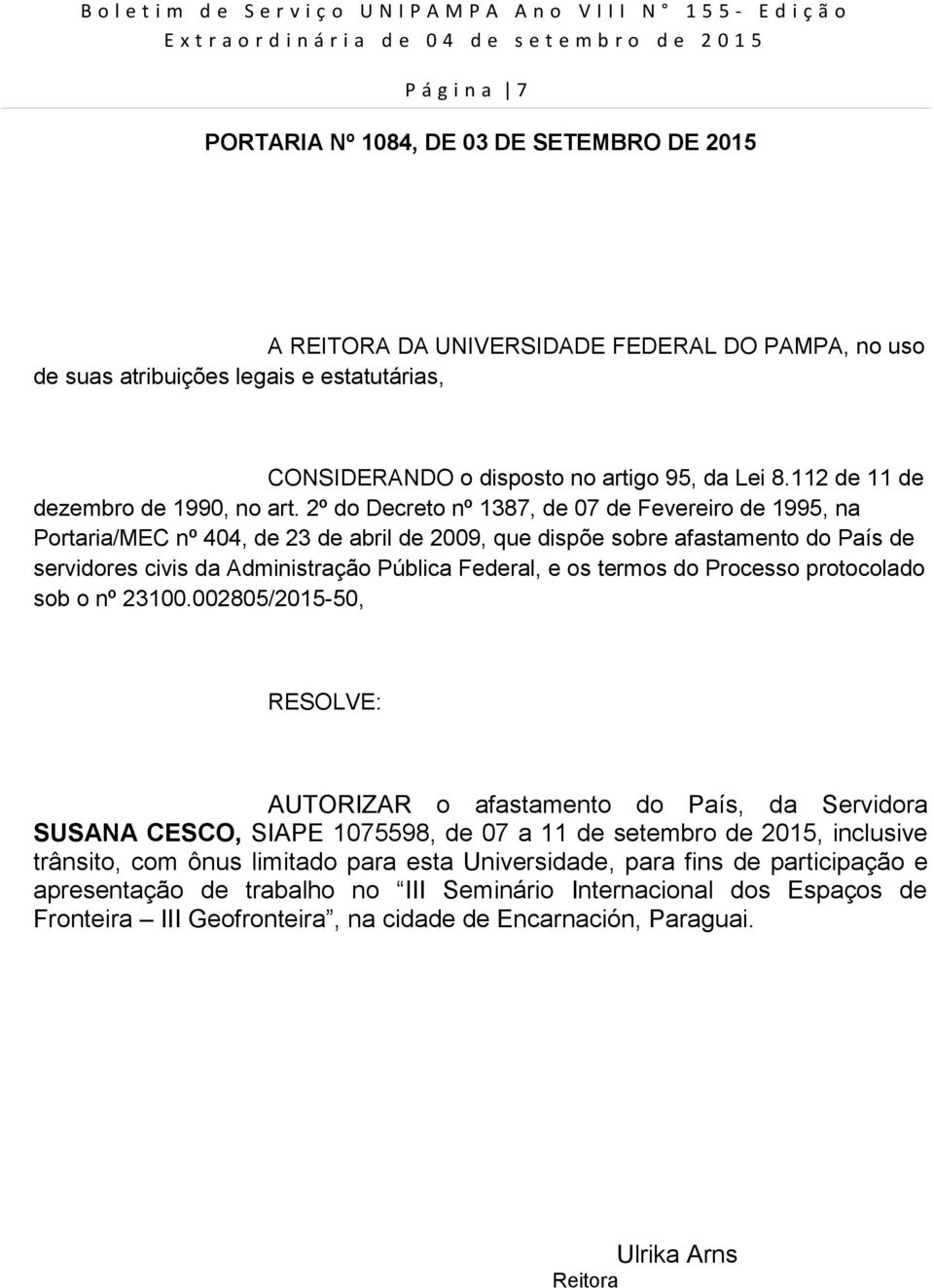 setembro de 2015, inclusive trânsito, com ônus limitado para esta Universidade, para fins de