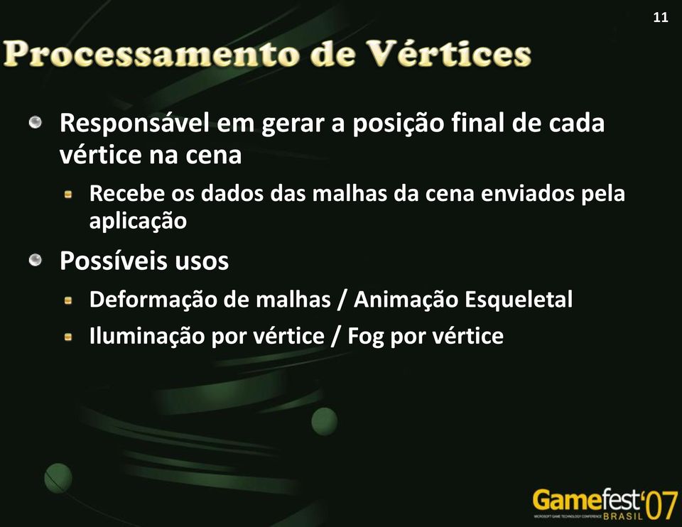 pela aplicação Possíveis usos Deformação de malhas /