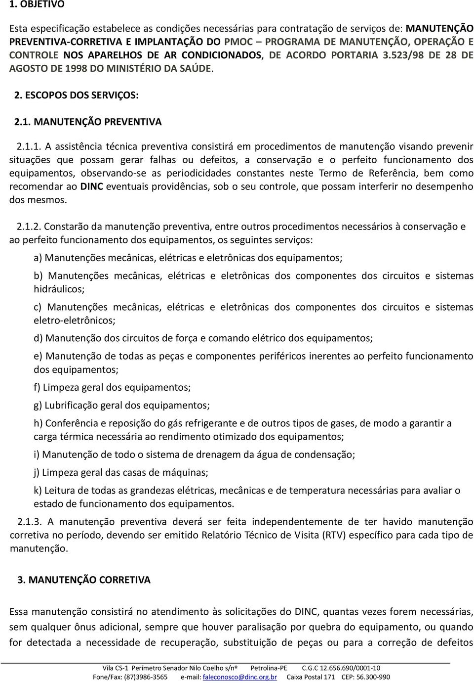 98 DO MINISTÉRIO DA SAÚDE. 2. ESCOPOS DOS SERVIÇOS: 2.1.