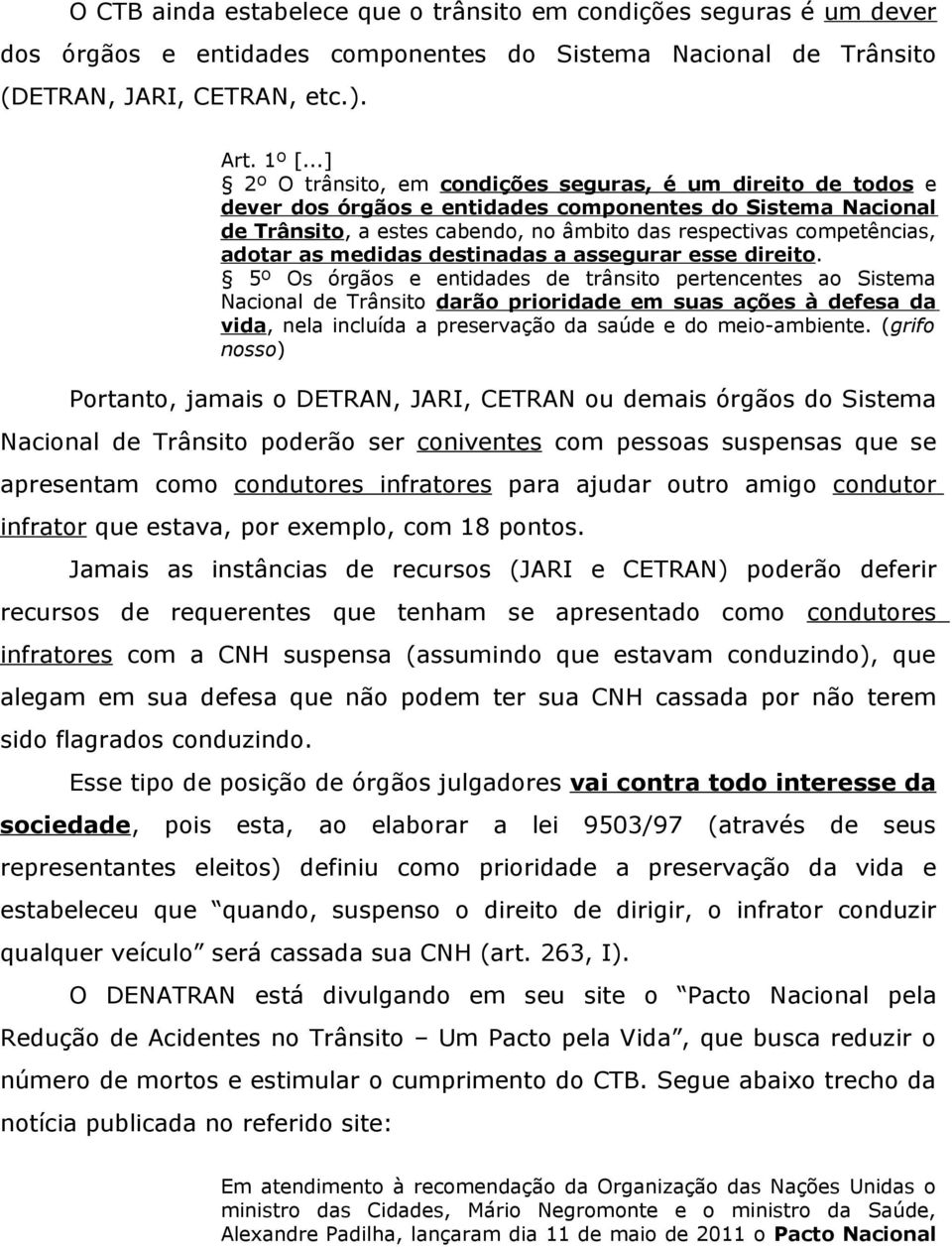 adotar as medidas destinadas a assegurar esse direito.