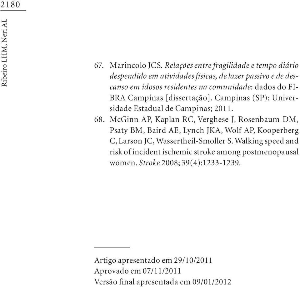 BRA Campinas [dissertação]. Campinas (SP): Universidade Estadual de Campinas; 2011.