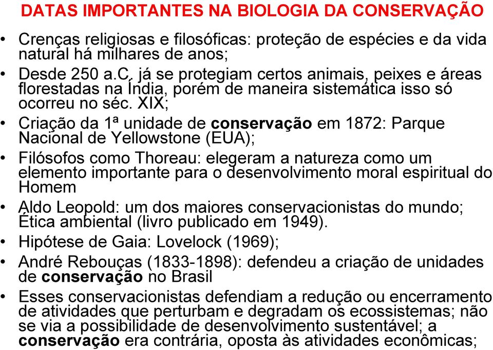espiritual do Homem Aldo Leopold: um dos maiores conservacionistas do mundo; Ética ambiental (livro publicado em 1949).