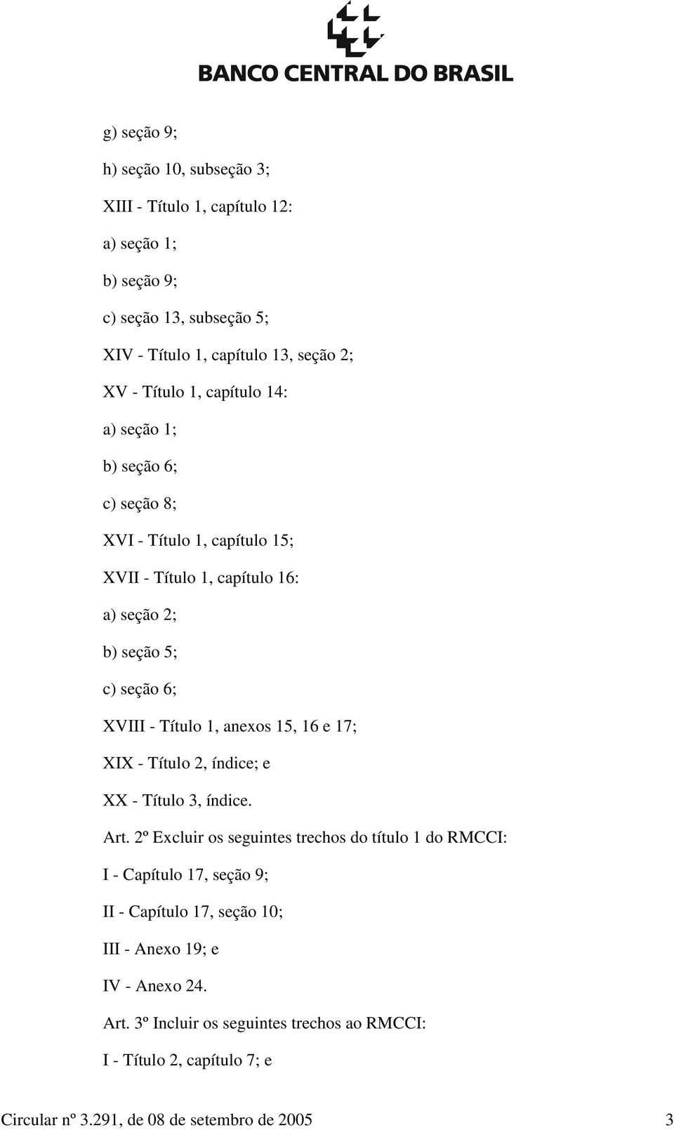 anexos 15, 16 e 17; XIX - Título 2, índice; e XX - Título 3, índice. Art.