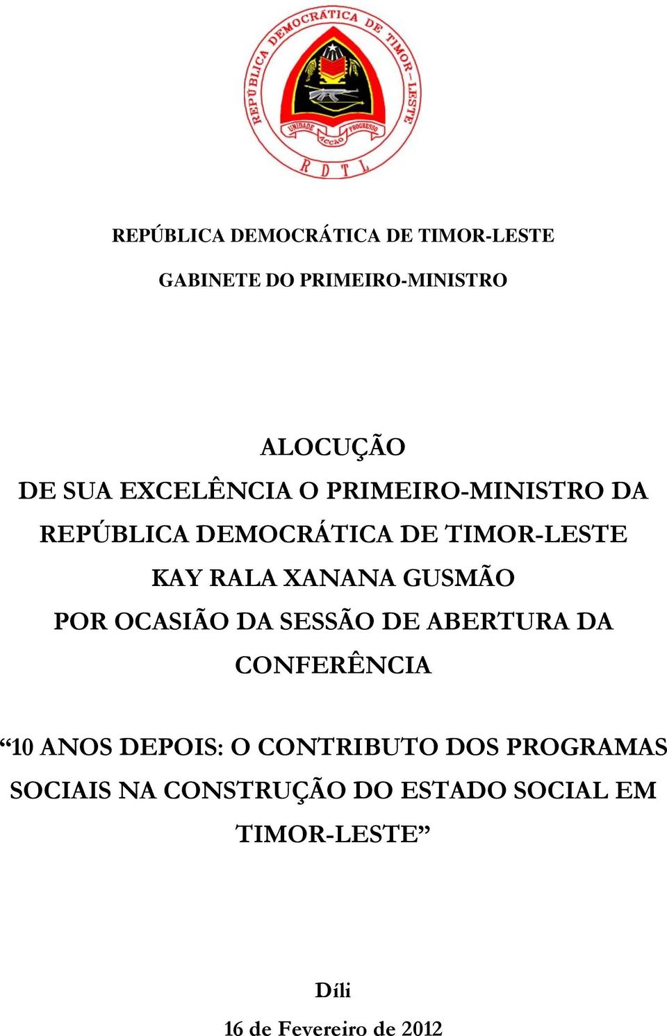 GUSMÃO POR OCASIÃO DA SESSÃO DE ABERTURA DA CONFERÊNCIA 10 ANOS DEPOIS: O CONTRIBUTO