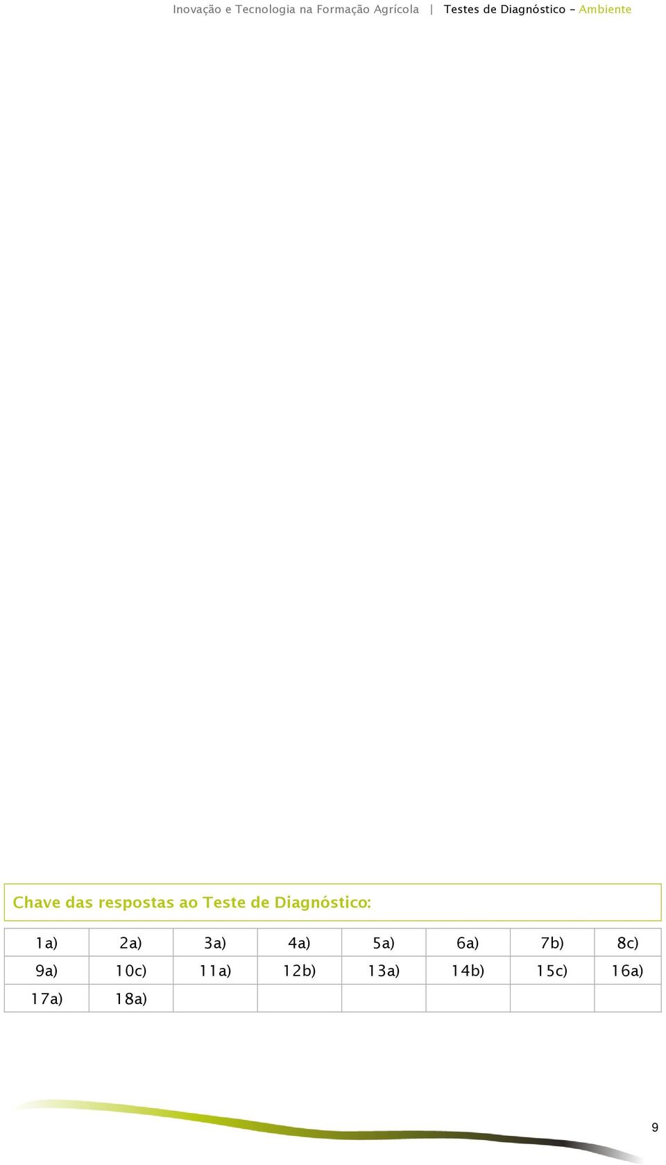 Teste de Diagnóstico: 1a) 2a) 3a) 4a) 5a) 6a) 7b)