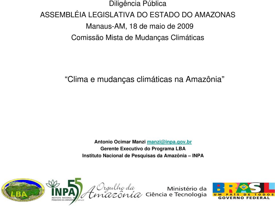 e mudanças climáticas na Amazônia Antonio Ocimar Manzi manzi@inpa.gov.