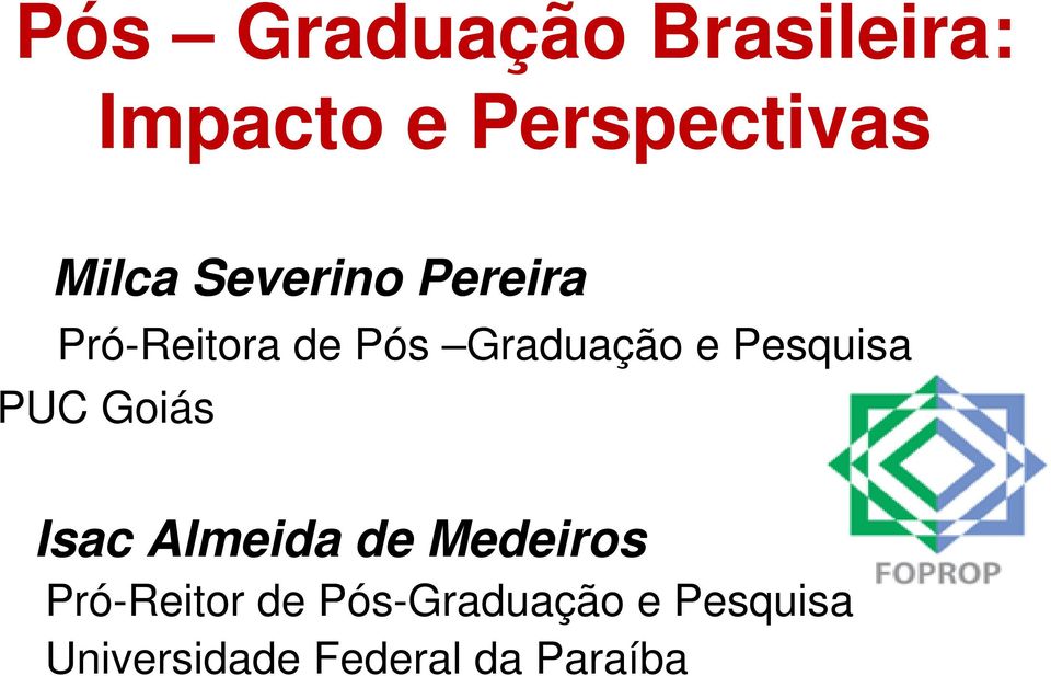 Pesquisa PUC Goiás Isac Almeida de Medeiros Pró-Reitor