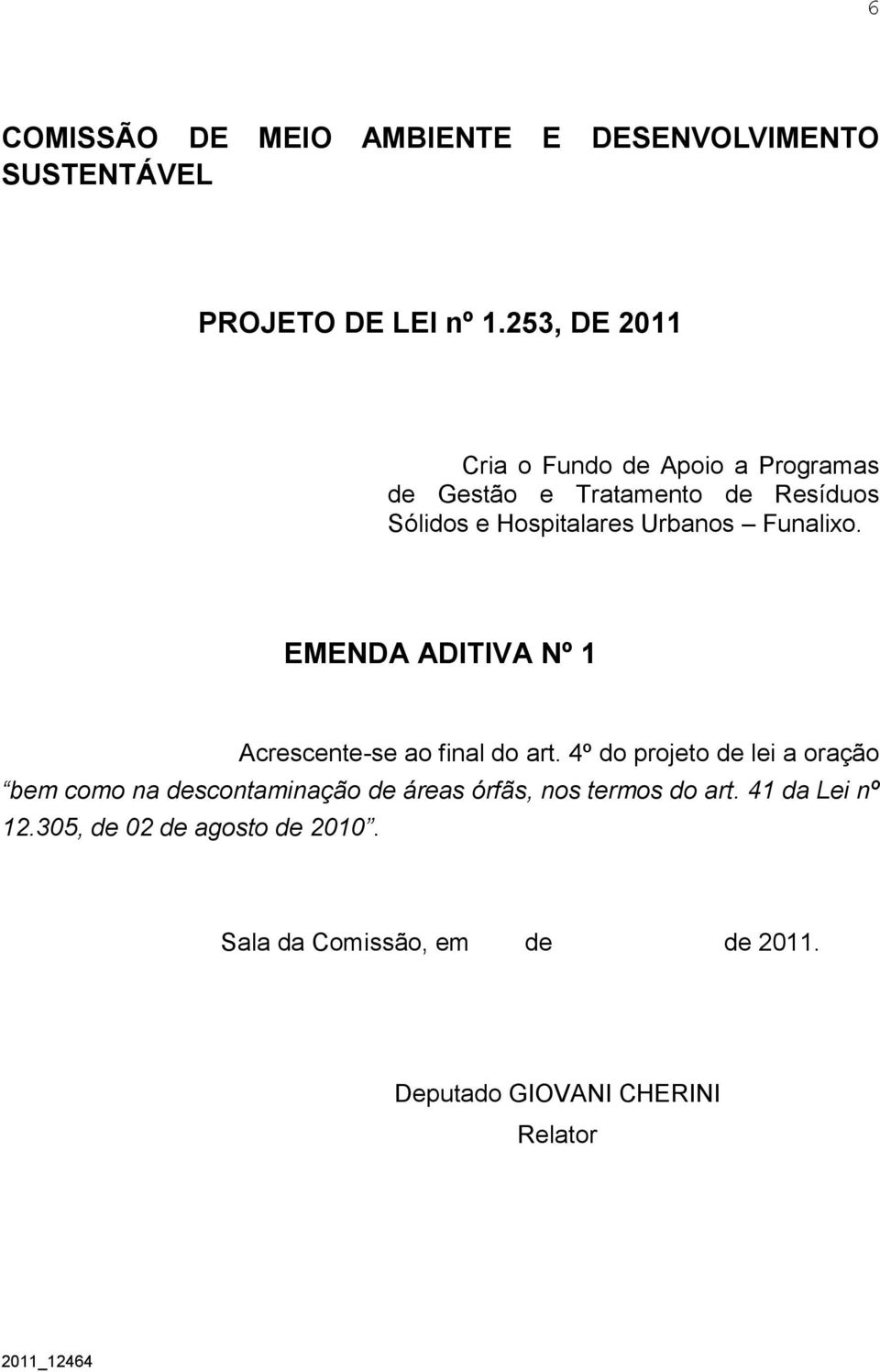 4º do projeto de lei a oração bem como na descontaminação