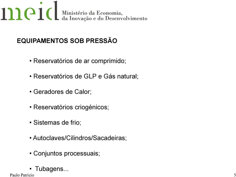 Reservatórios criogénicos; Sistemas de frio;