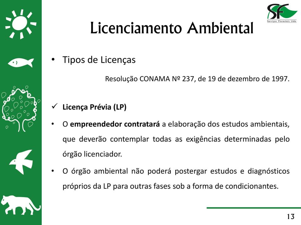 determinadas pelo órgão licenciador.