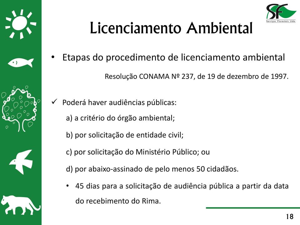 solicitação do Ministério Público; ou d) por abaixo-assinado de pelo menos 50