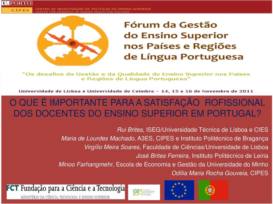 Politécnico de Bragança Virgílio Meira Soares, Faculdade de Ciências/Universidade de Lisboa José Brites