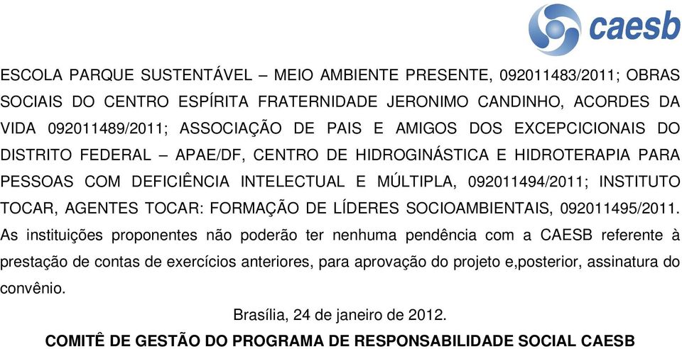 TOCAR, AGENTES TOCAR: FORMAÇÃO DE LÍDERES SOCIOAMBIENTAIS, 092011495/2011.