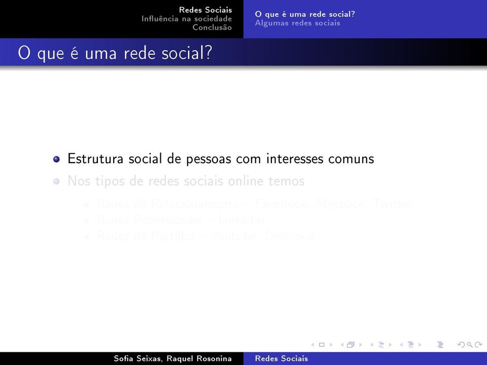 comuns Nos tipos de redes sociais online temos Redes de