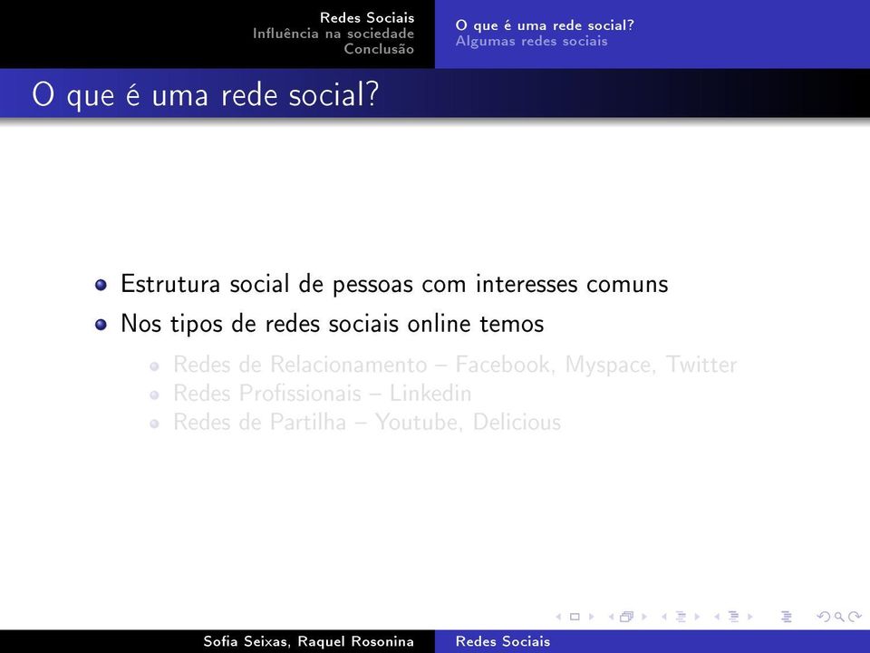 comuns Nos tipos de redes sociais online temos Redes de