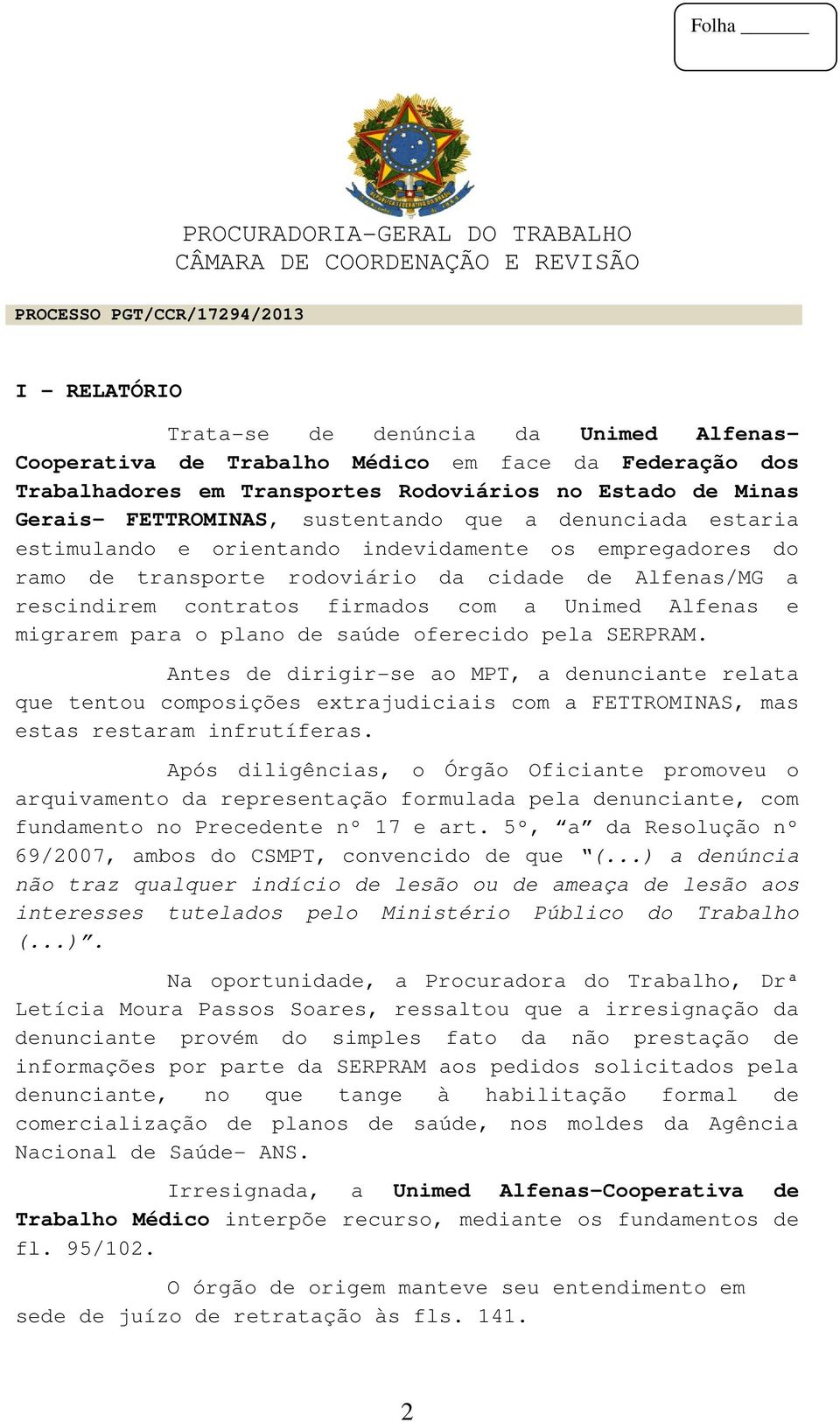 Alfenas e migrarem para o plano de saúde oferecido pela SERPRAM.