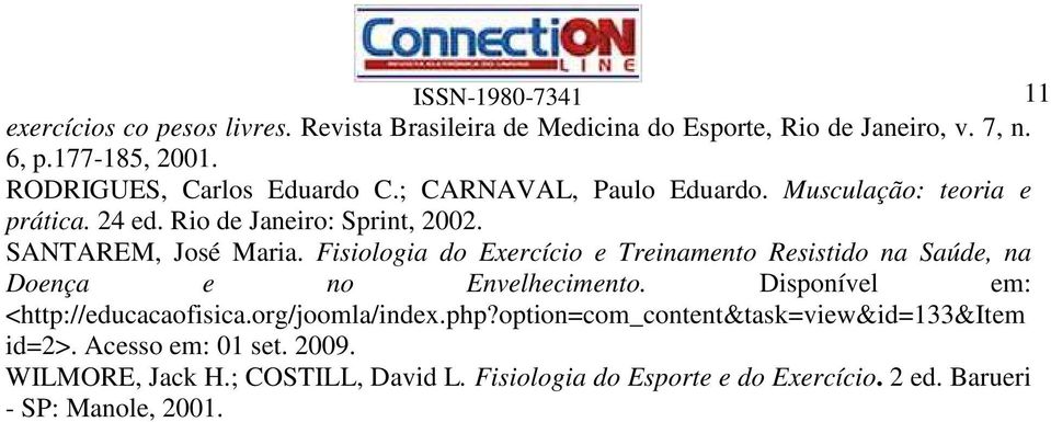 Fisiologia do Exercício e Treinamento Resistido na Saúde, na Doença e no Envelhecimento. Disponível em: <http://educacaofisica.org/joomla/index.php?