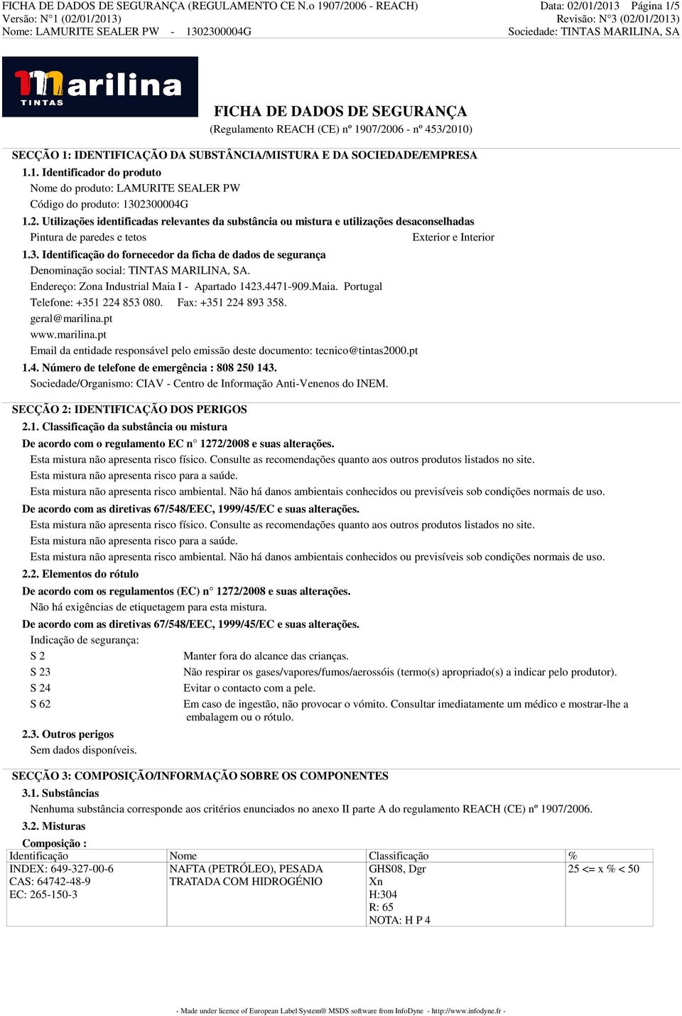 1. Identificador do produto Nome do produto: LAMURITE SEALER PW Código do produto: 13023