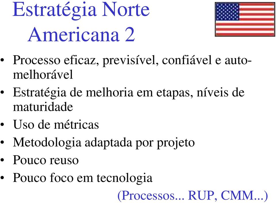 níveis de maturidade Uso de métricas Metodologia adaptada por