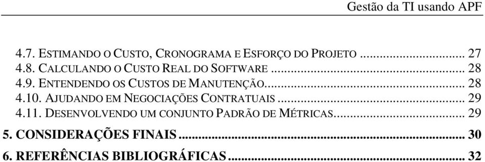 .. 28 4.10. AJUDANDO EM NEGOCIAÇÕES CONTRATUAIS... 29 4.11.