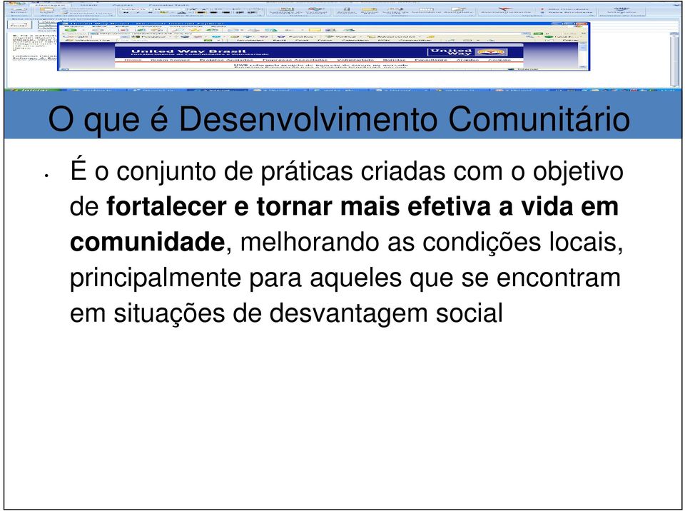 vida em comunidade, melhorando as condições locais,