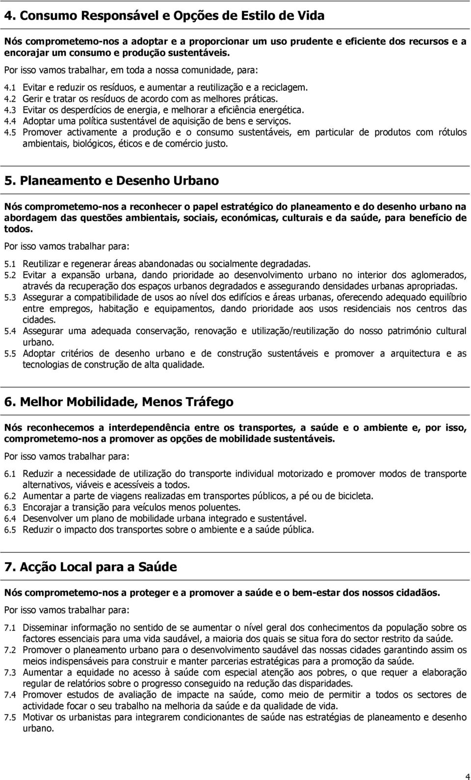 4.3 Evitar os desperdícios de energia, e melhorar a eficiência energética. 4.