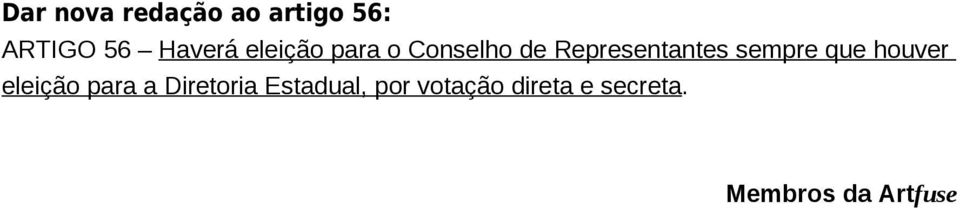 sempre que houver eleição para a Diretoria