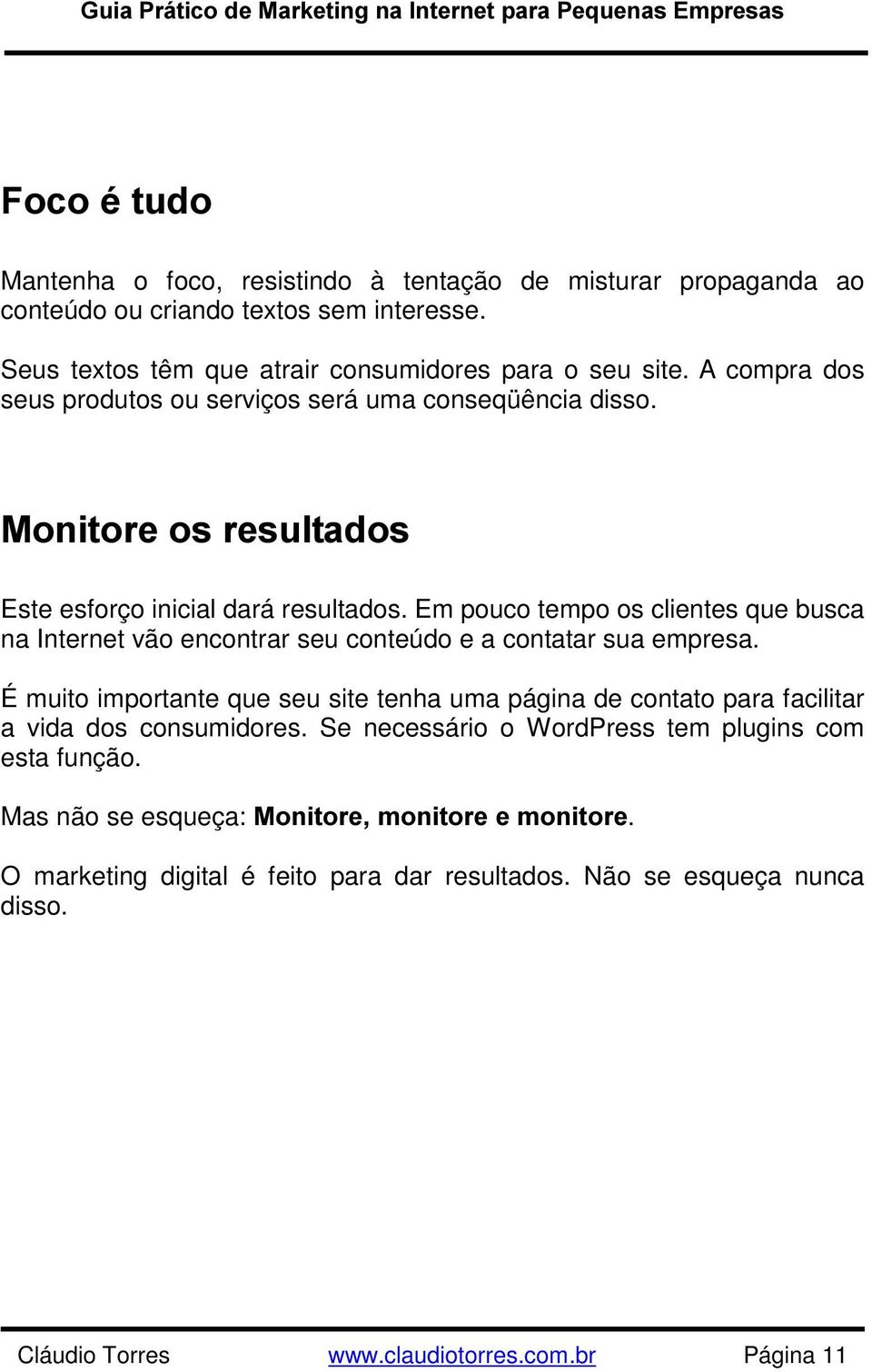 Em pouco tempo os clientes que busca na Internet vão encontrar seu conteúdo e a contatar sua empresa.