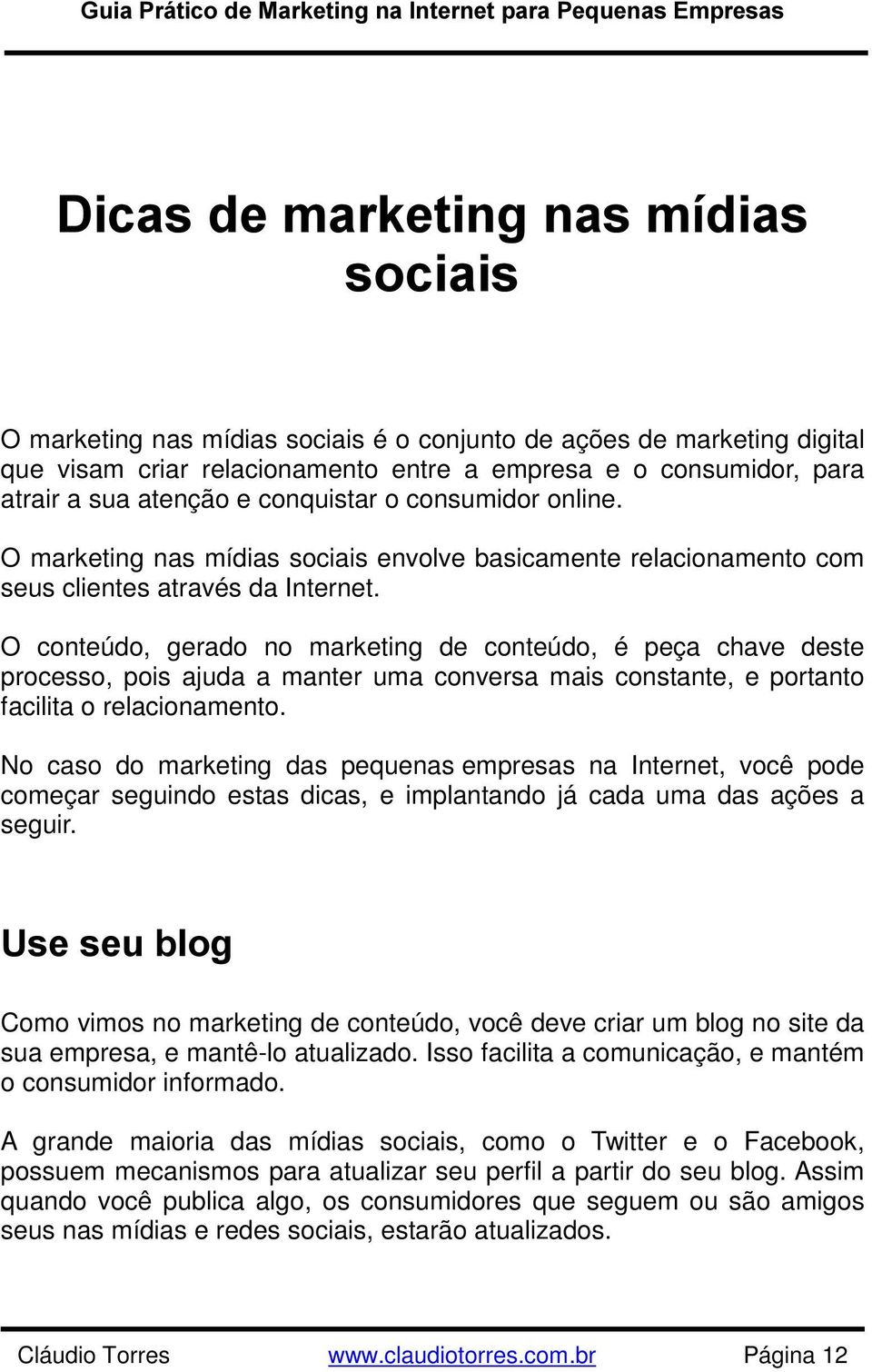 O conteúdo, gerado no marketing de conteúdo, é peça chave deste processo, pois ajuda a manter uma conversa mais constante, e portanto facilita o relacionamento.