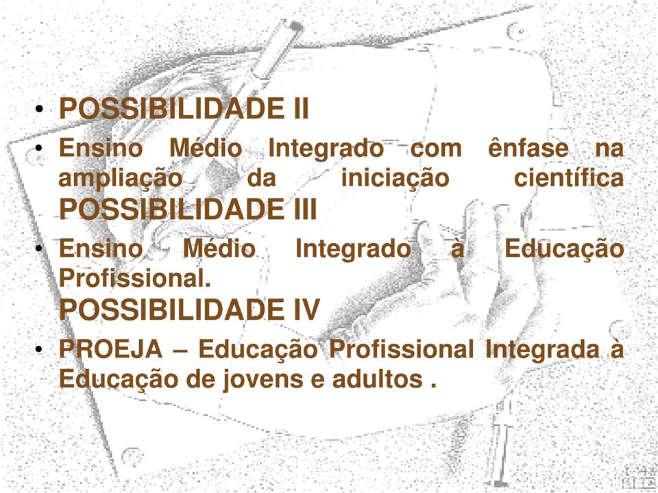 Médio Integrado à Educação Profissional.