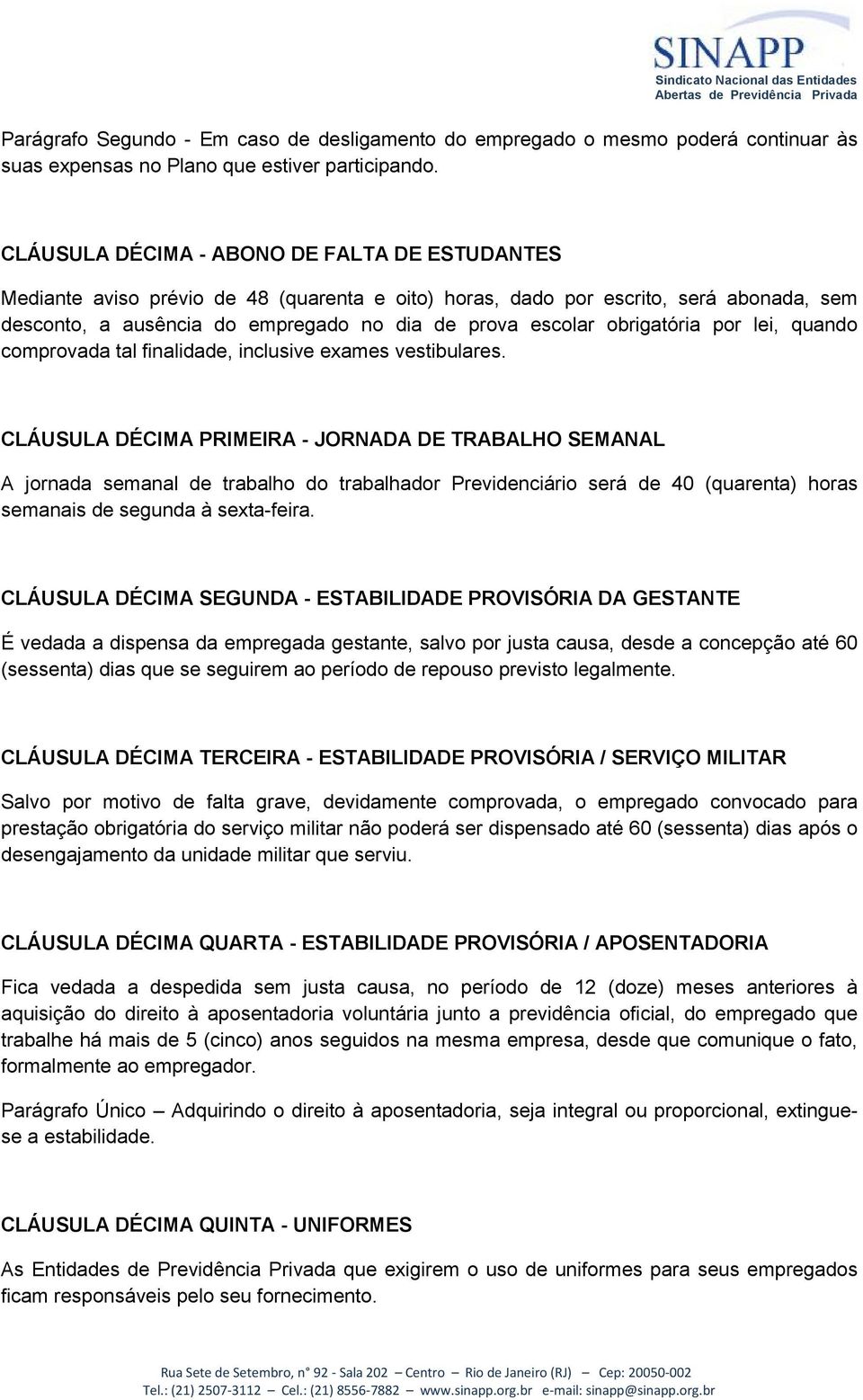 obrigatória por lei, quando comprovada tal finalidade, inclusive exames vestibulares.