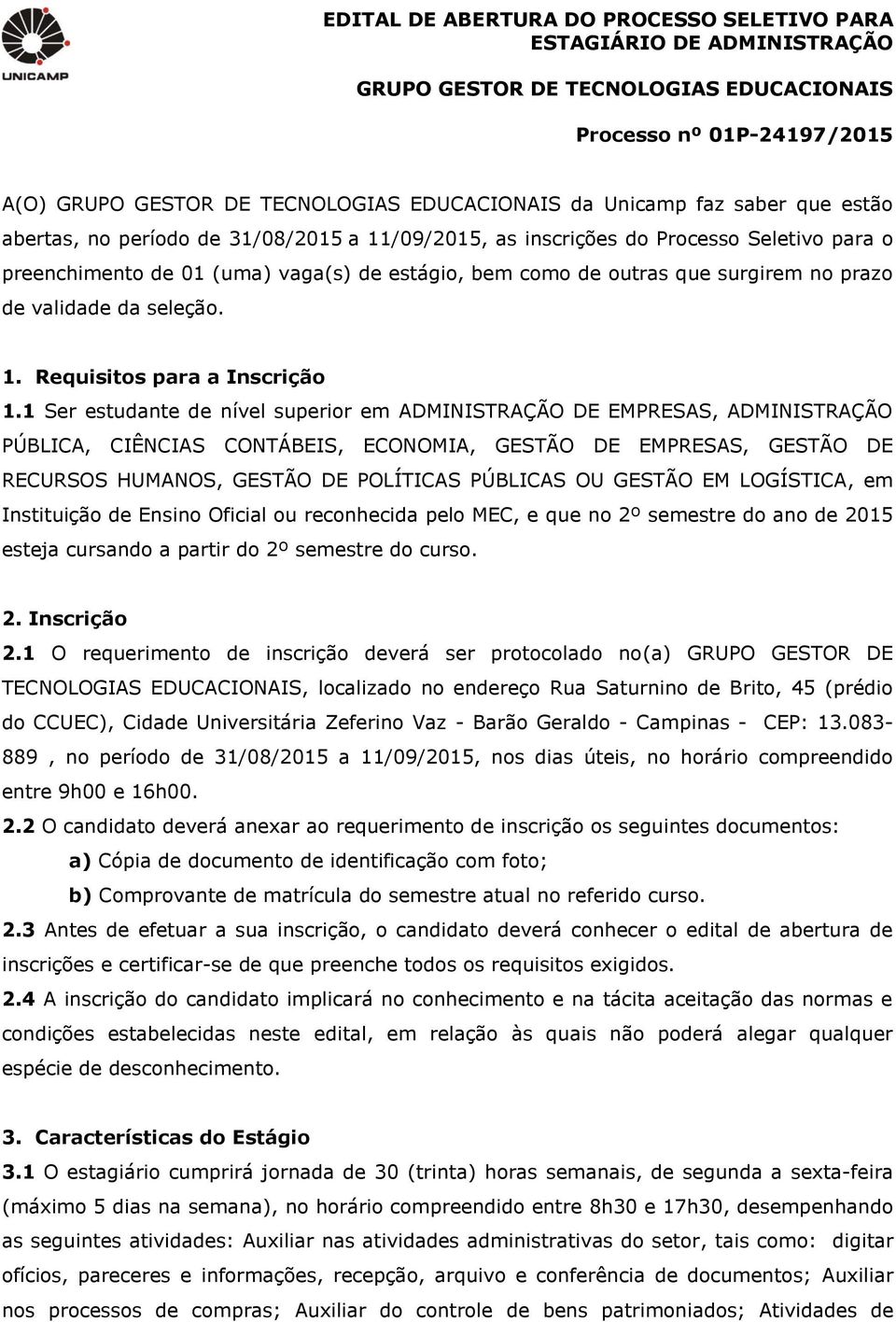 validade da seleção. 1. Requisitos para a Inscrição 1.