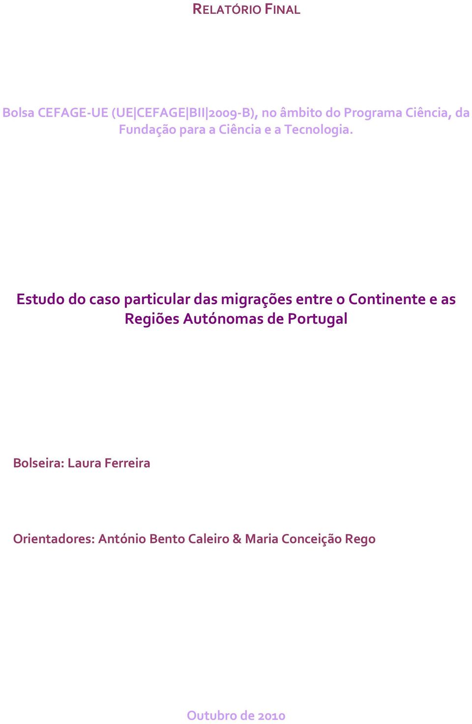 Estudo do caso particular das migrações entre o Continente e as Regiões