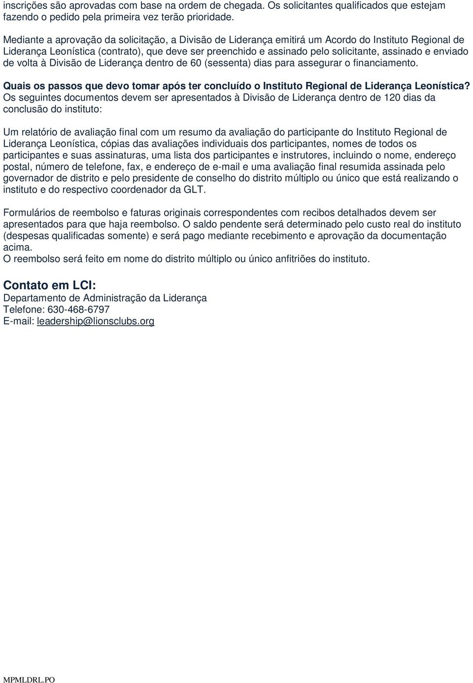 enviado de volta à Divisão de Liderança dentro de 60 (sessenta) dias para assegurar o financiamento. Quais os passos que devo tomar após ter concluído o Instituto Regional de Liderança Leonística?