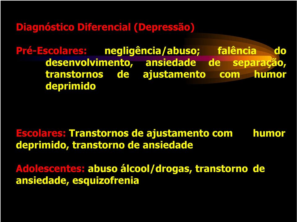 deprimido Escolares: Transtornos de ajustamento com deprimido, transtorno de